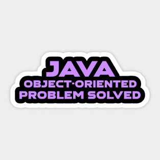 Java Object Oriented Problem Solved Programming Sticker